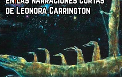 El surrealismo en las narraciones cortas de Leonora Carrington