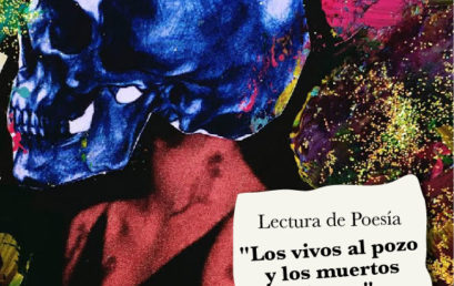 Lectura de poesía / Los vivos al pozo y los muertos al gozo