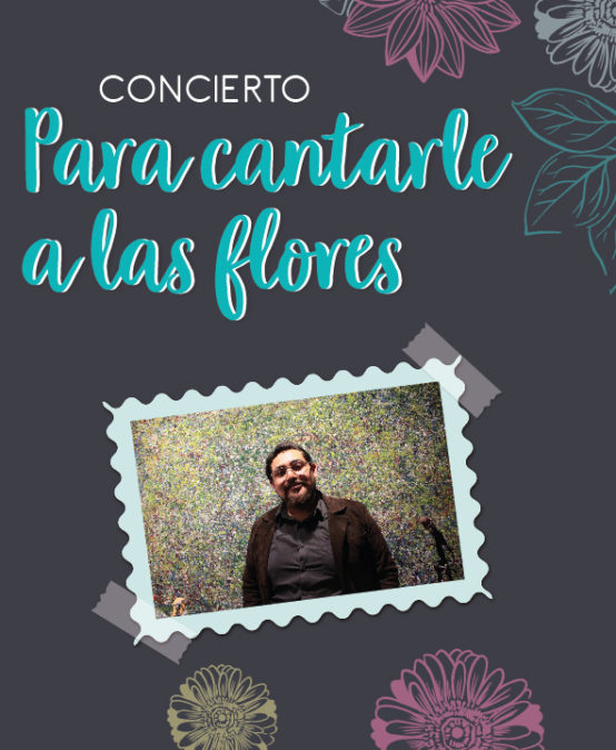 Concierto / Para cantarle a las flores